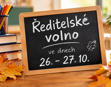 Volno ředitele školy 26. a 27. října + organizace ŠD